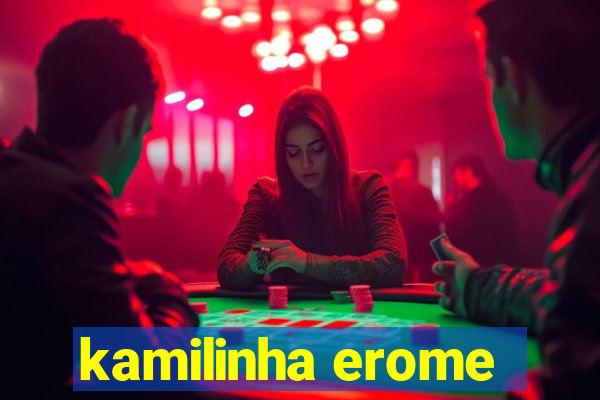 kamilinha erome