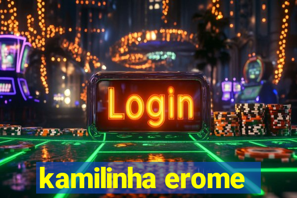 kamilinha erome