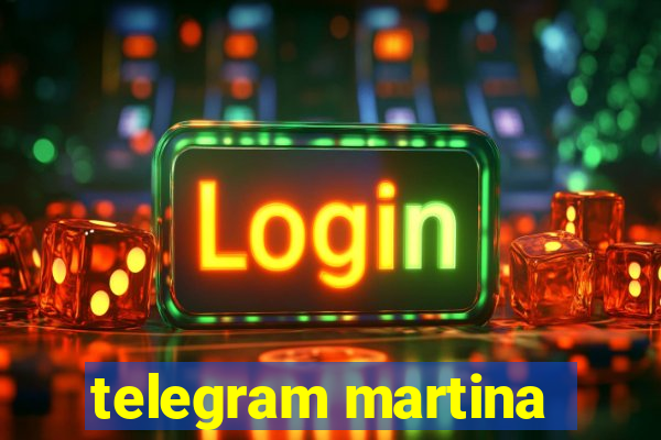 telegram martina