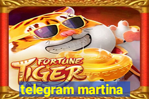 telegram martina