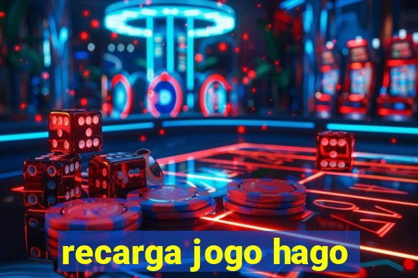 recarga jogo hago