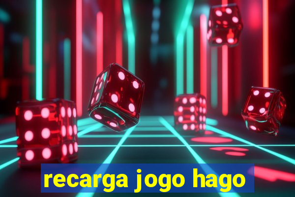 recarga jogo hago