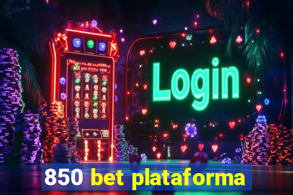 850 bet plataforma