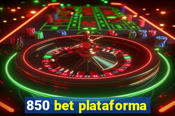 850 bet plataforma