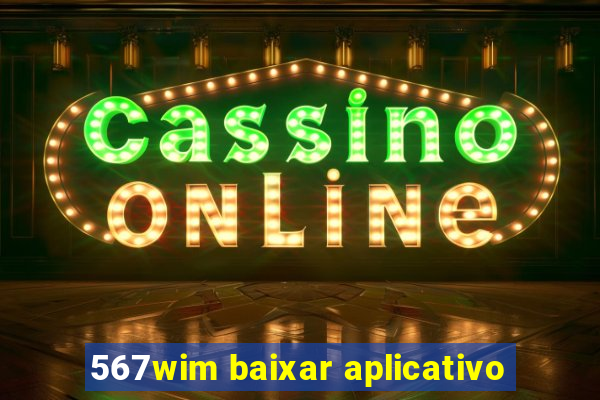 567wim baixar aplicativo