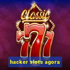 hacker slots agora