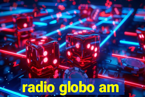 radio globo am