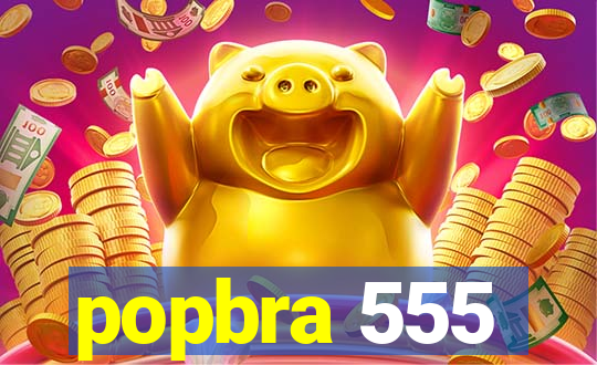 popbra 555