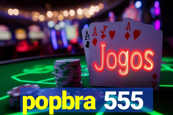 popbra 555