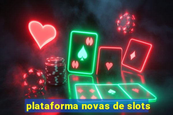 plataforma novas de slots