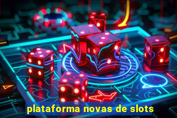 plataforma novas de slots