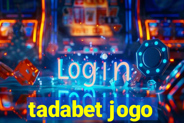 tadabet jogo