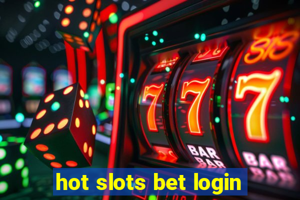 hot slots bet login