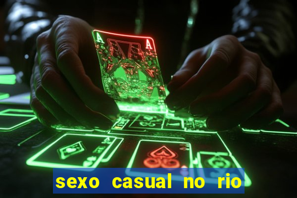 sexo casual no rio de janeiro