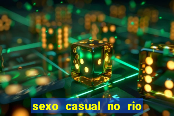 sexo casual no rio de janeiro