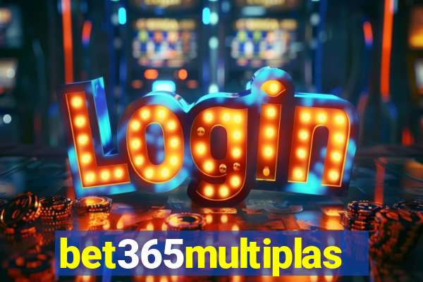 bet365multiplas