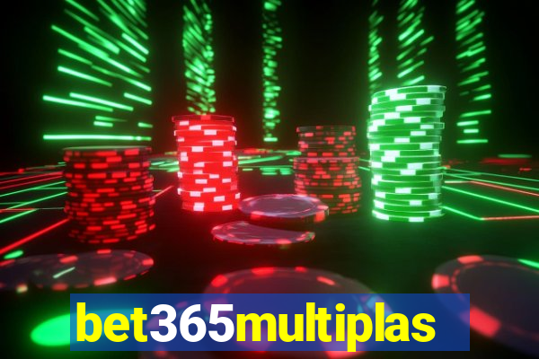 bet365multiplas