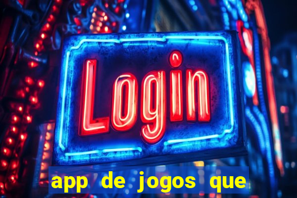 app de jogos que dao dinheiro de verdade