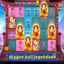 dragon ball legendado