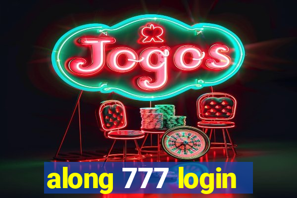 along 777 login