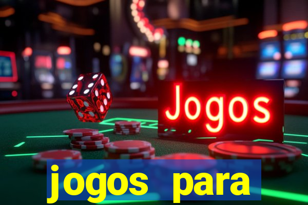 jogos para trabalhar regras e limites