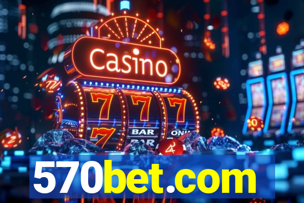 570bet.com