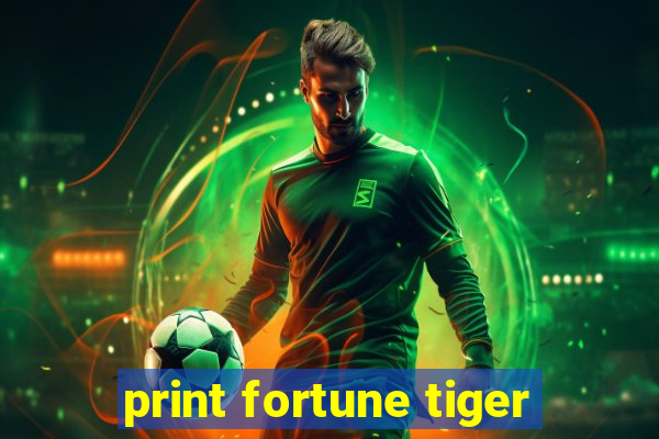 print fortune tiger