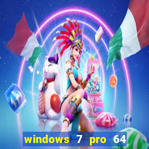 windows 7 pro 64 bits iso download