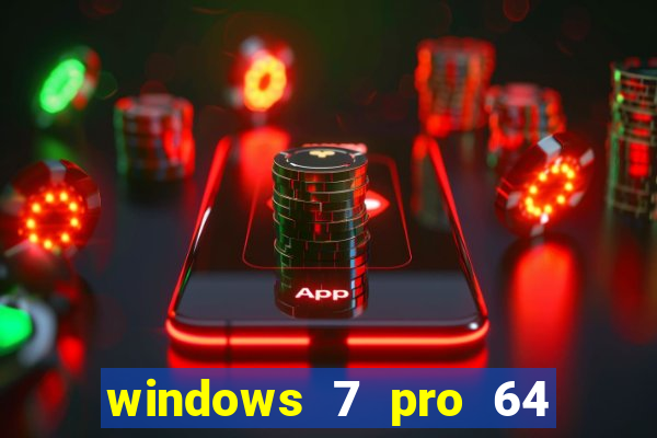 windows 7 pro 64 bits iso download