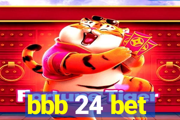 bbb 24 bet