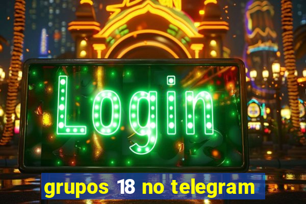 grupos 18 no telegram