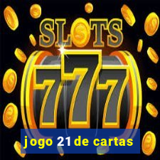 jogo 21 de cartas