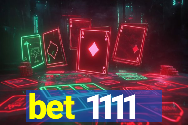 bet 1111