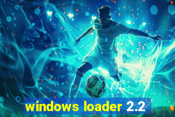 windows loader 2.2