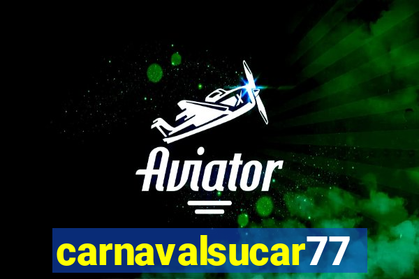 carnavalsucar777