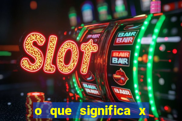 o que significa x no sportingbet