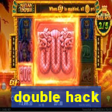 double hack