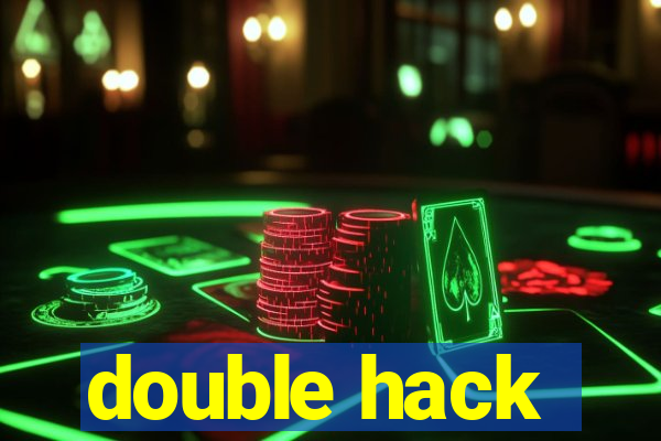 double hack