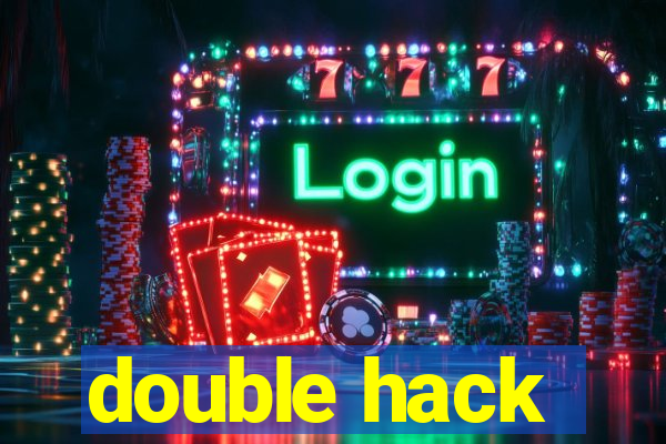 double hack