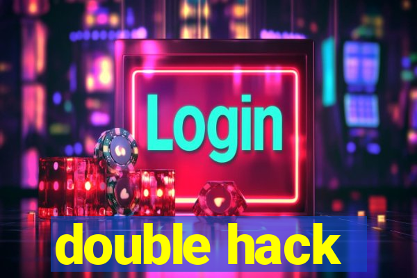 double hack