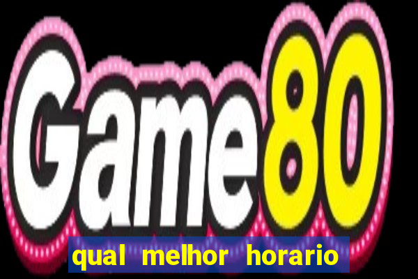 qual melhor horario para jogar pixbet