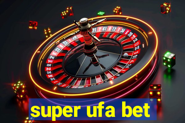 super ufa bet