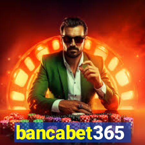 bancabet365