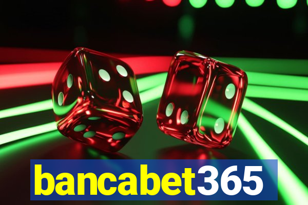 bancabet365