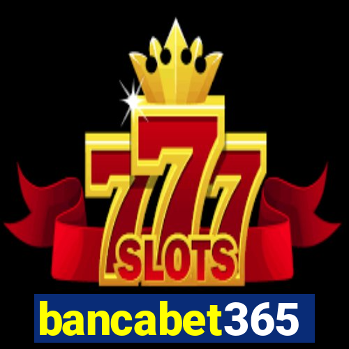 bancabet365