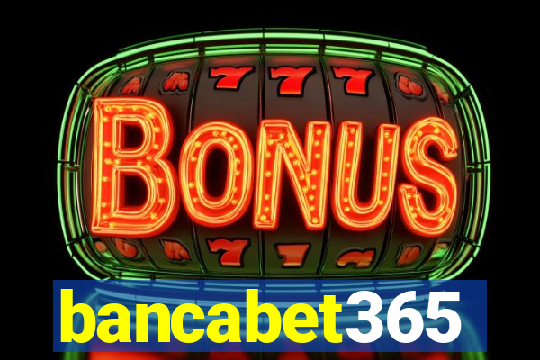 bancabet365