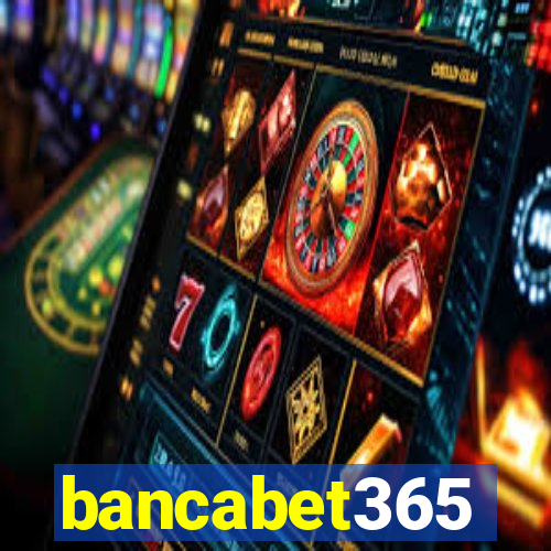 bancabet365