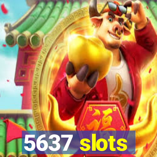 5637 slots