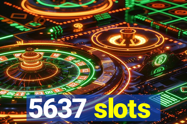 5637 slots