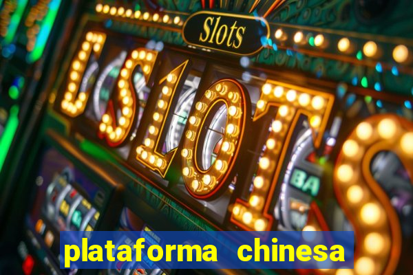 plataforma chinesa de slots